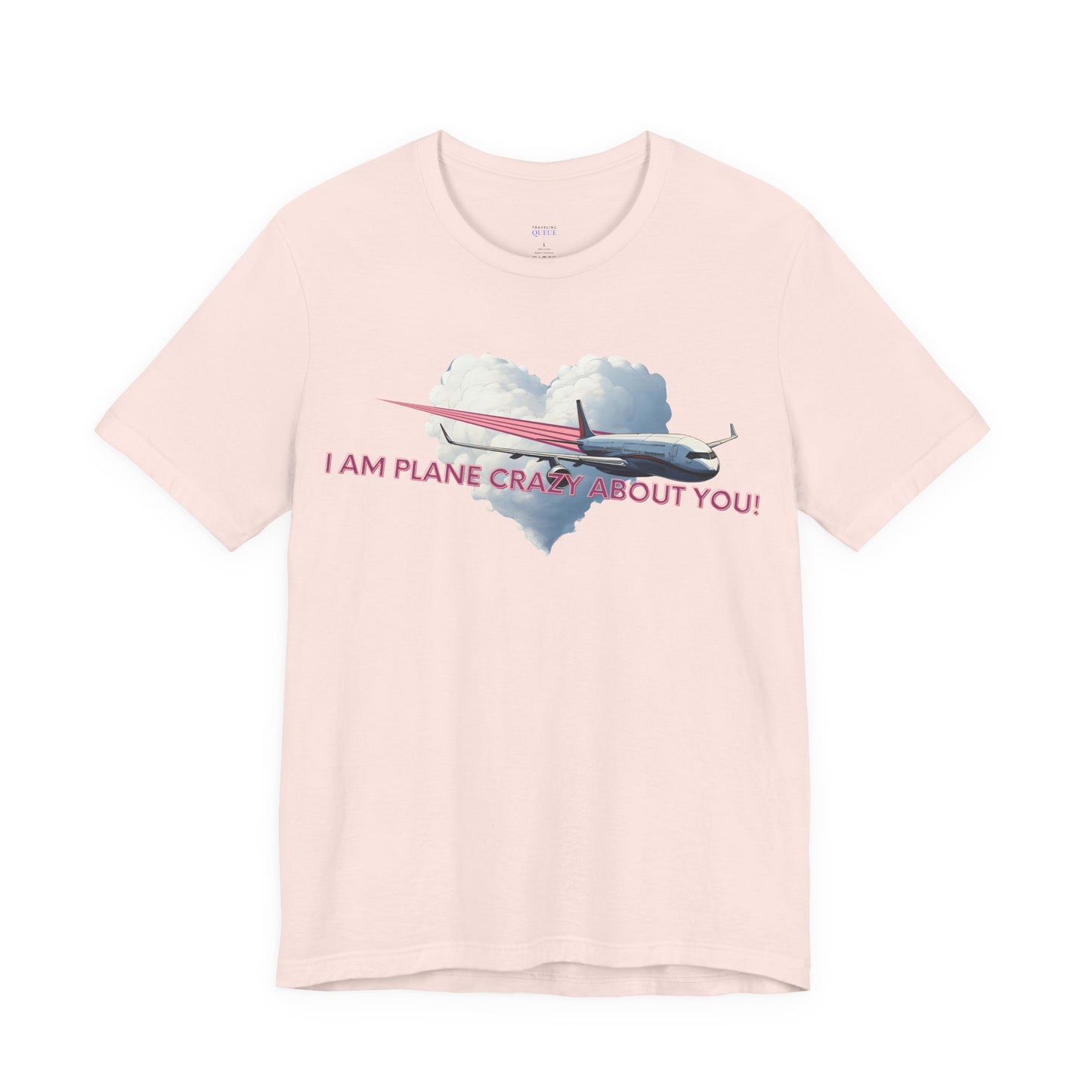I am Plane Crazy About You! T-Shirt