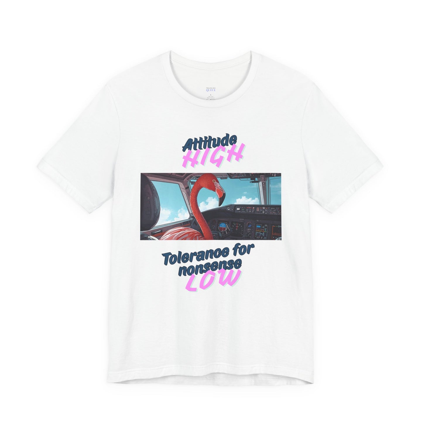 Attitude High, Tolerance for Nonsense Low T-Shirt