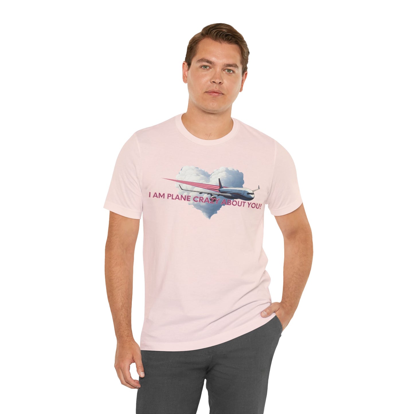 I am Plane Crazy About You! T-Shirt