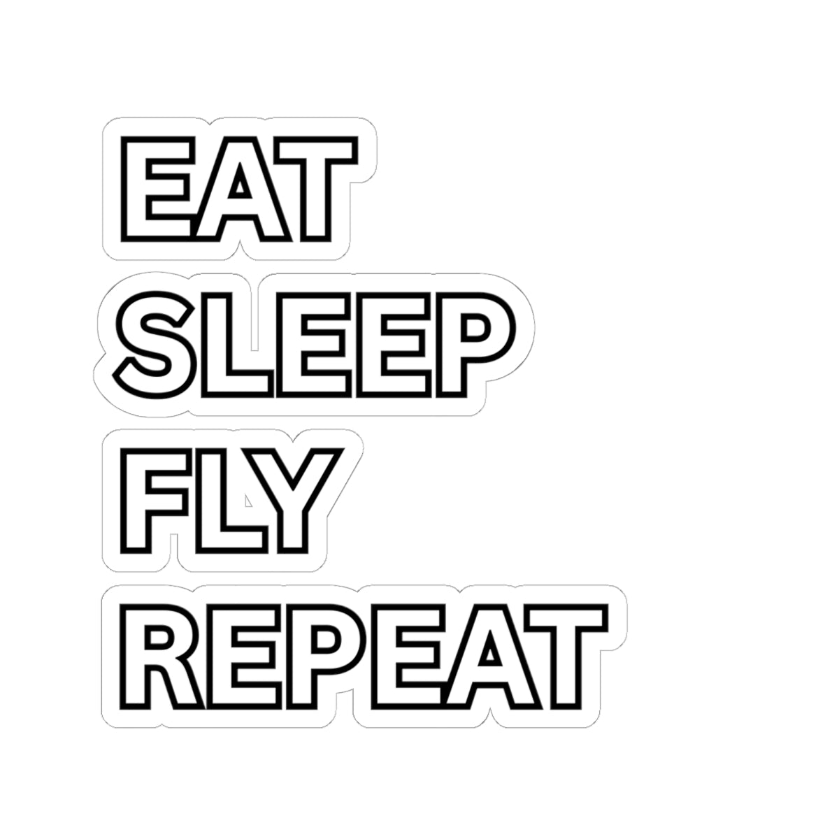 EAT SLEEP FLY REPEAT Sticker