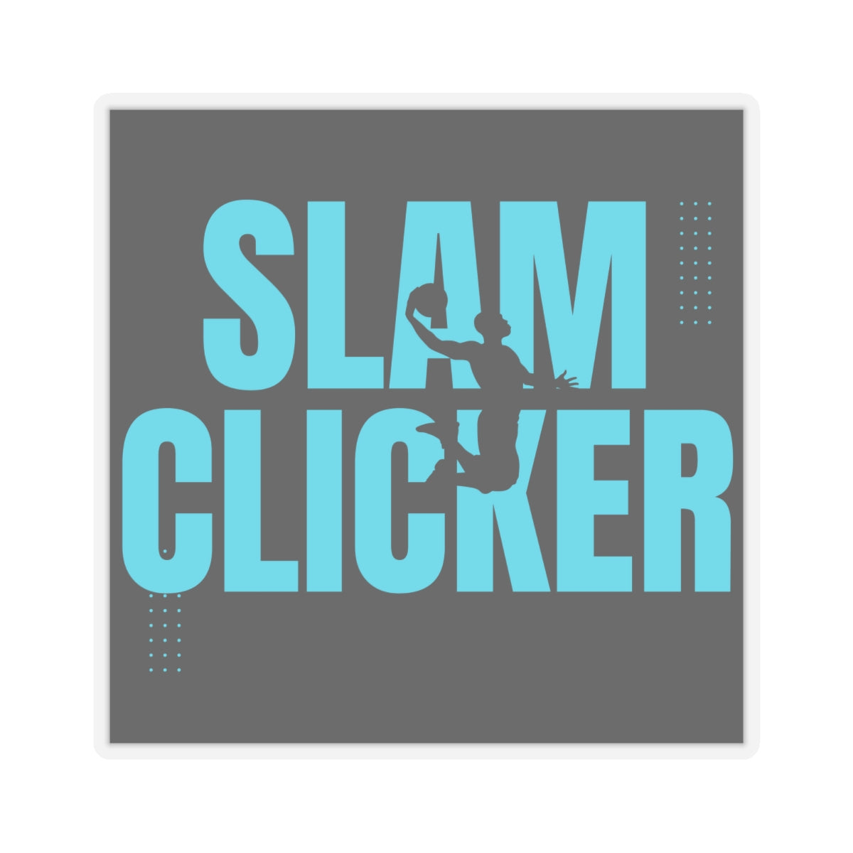 Slam Clicker Sticker