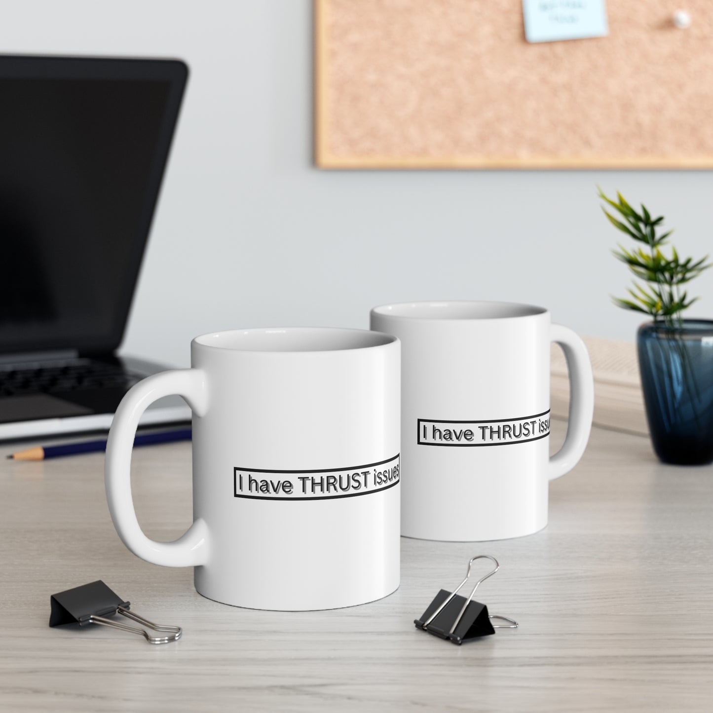 I Have Thrust Issues Mug