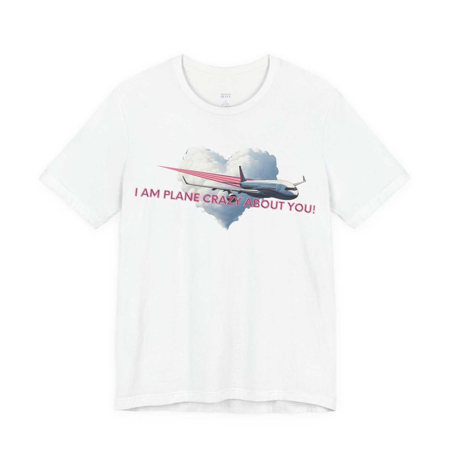 I am Plane Crazy About You! T-Shirt