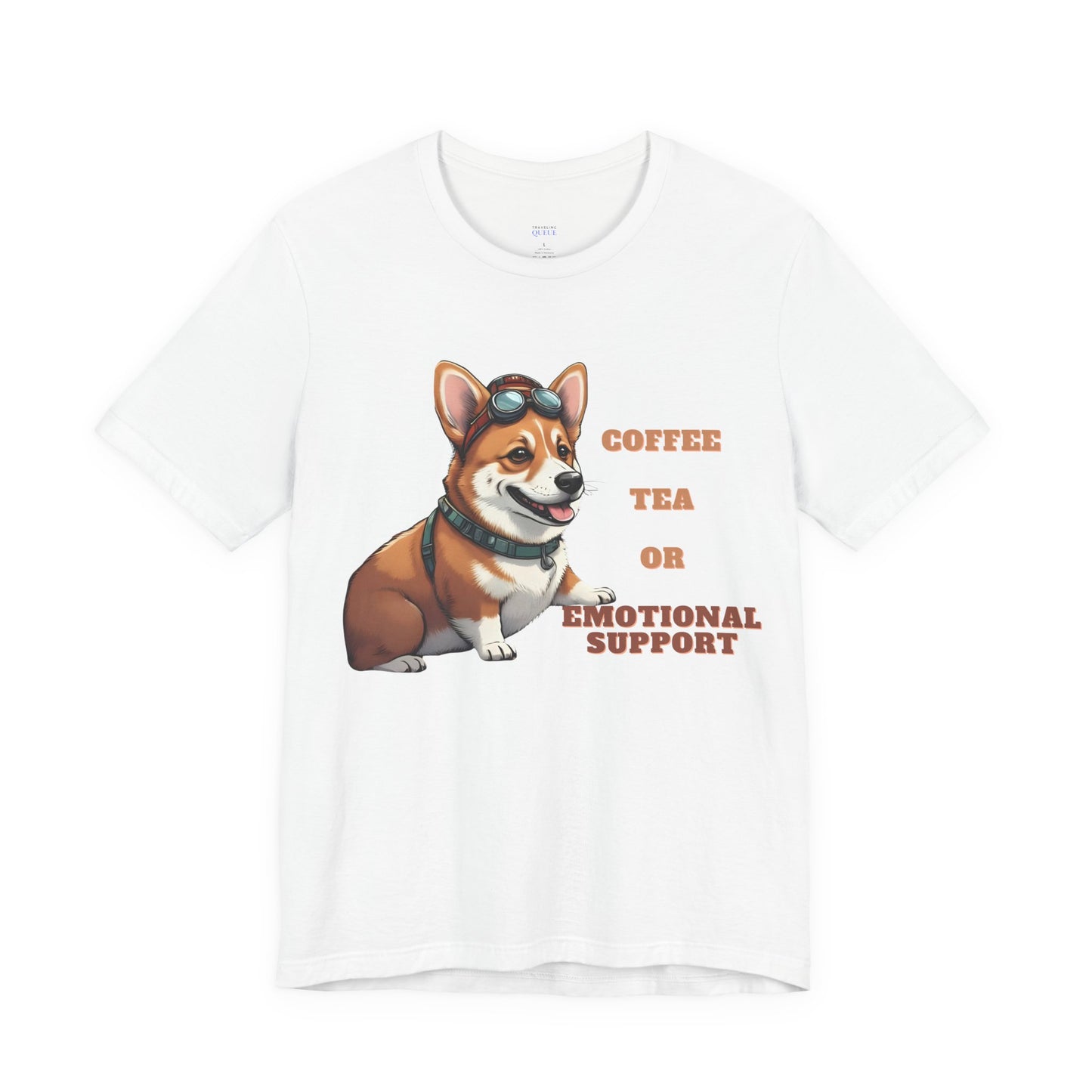 Coffee Tea or Emotional Support T-Shirt