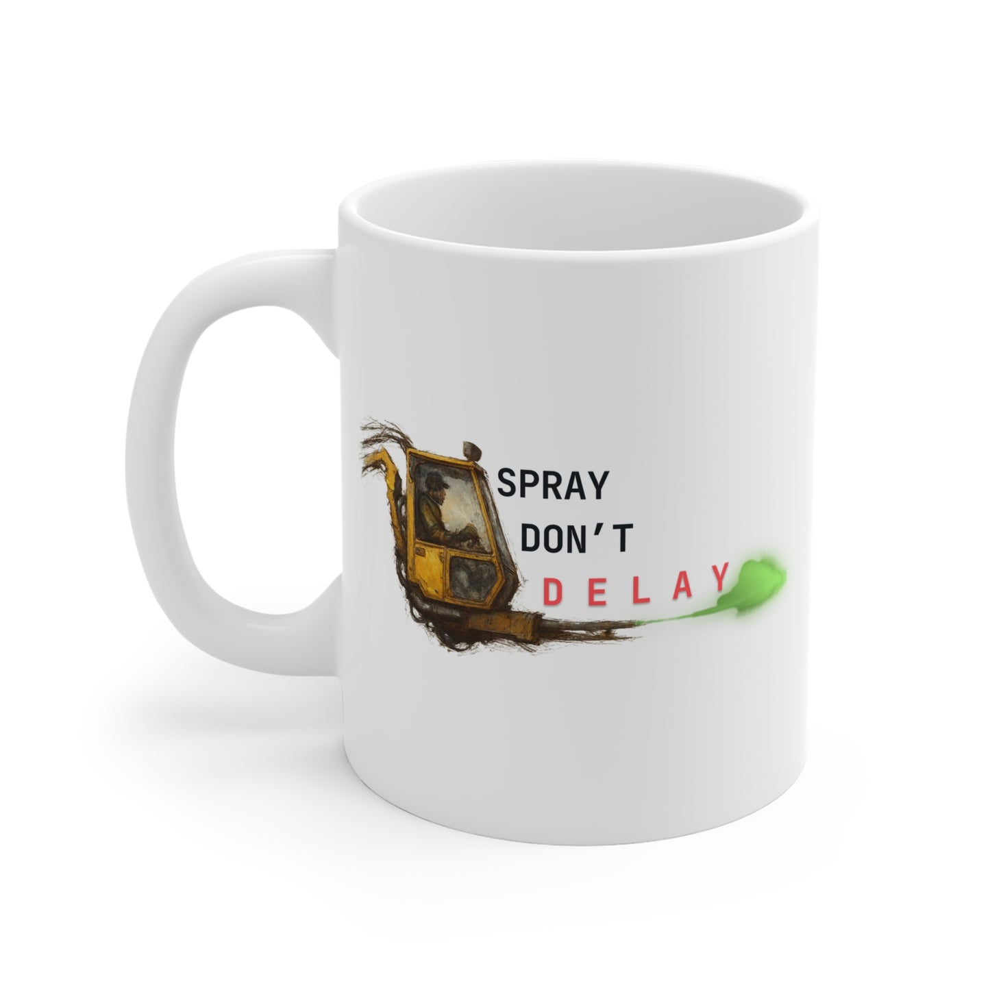 SPRAY DON'T DELAY Mug