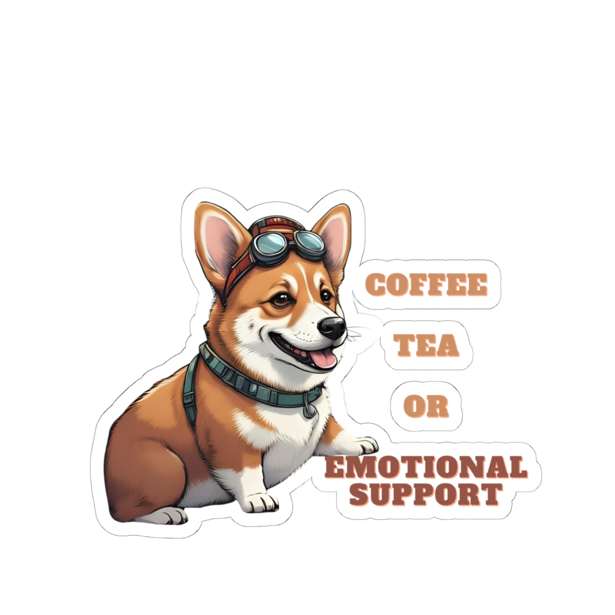 Coffee Tea or Emotional Support Sticker