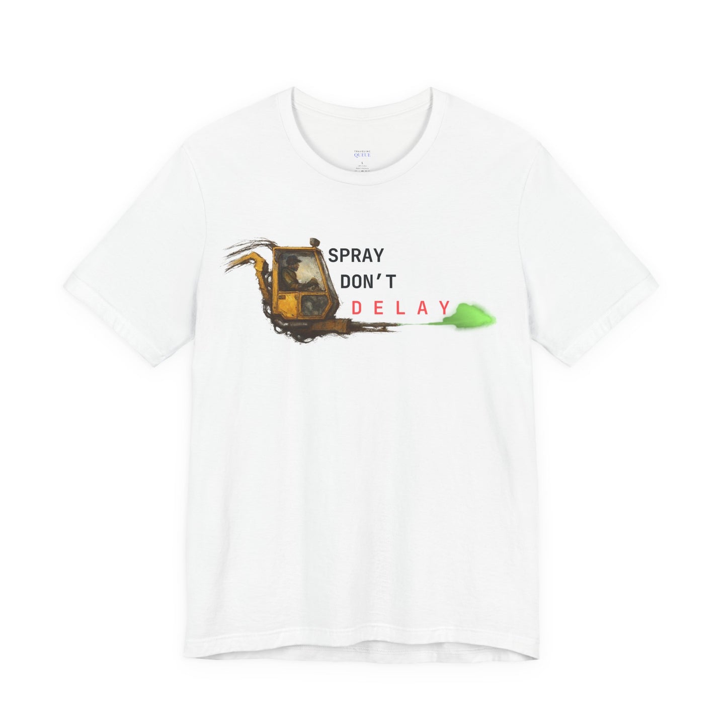 SPRAY DON'T DELAY T-Shirt