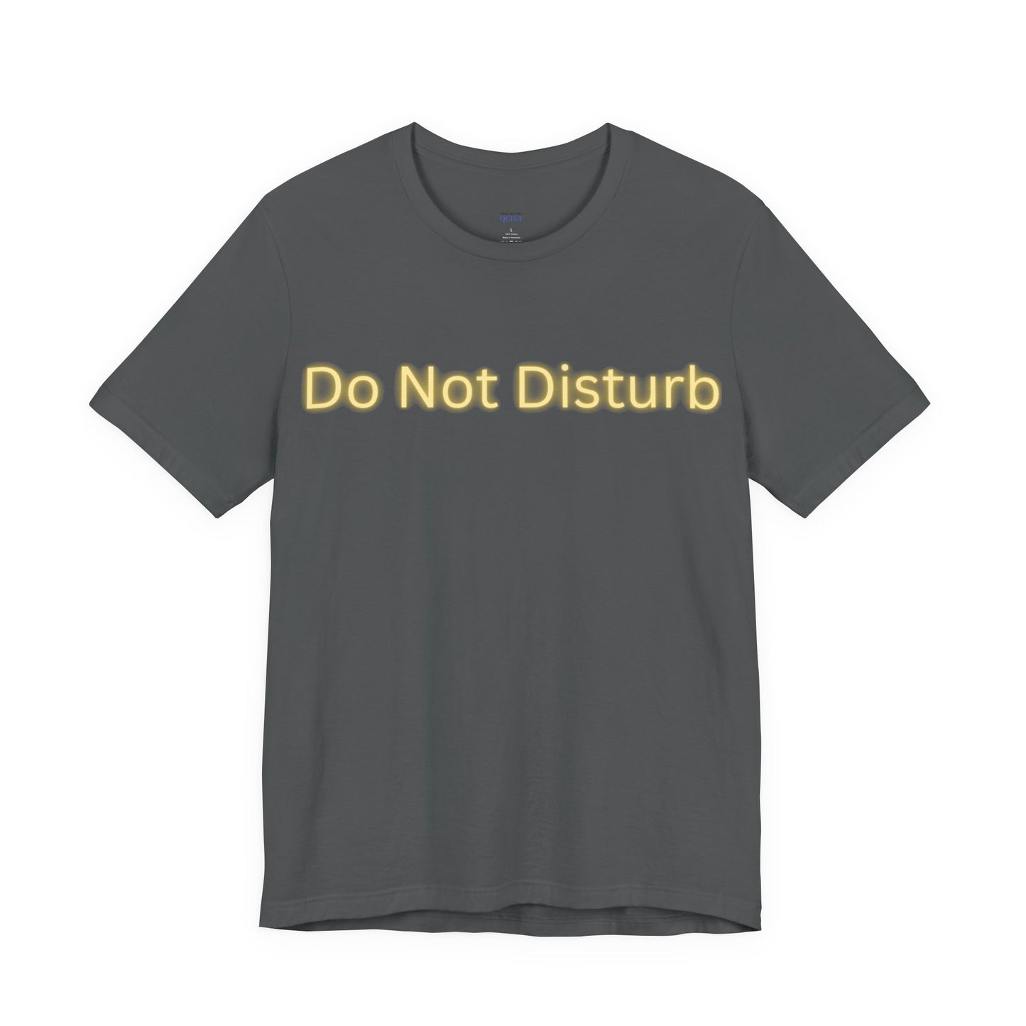 Do Not Disturb T-Shirt