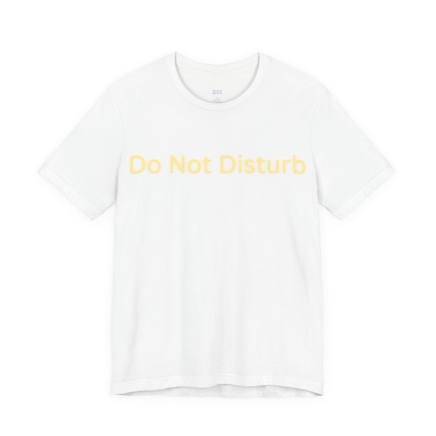 Do Not Disturb T-Shirt