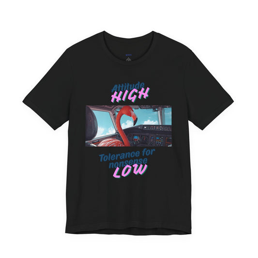 Attitude High, Tolerance for Nonsense Low T-Shirt