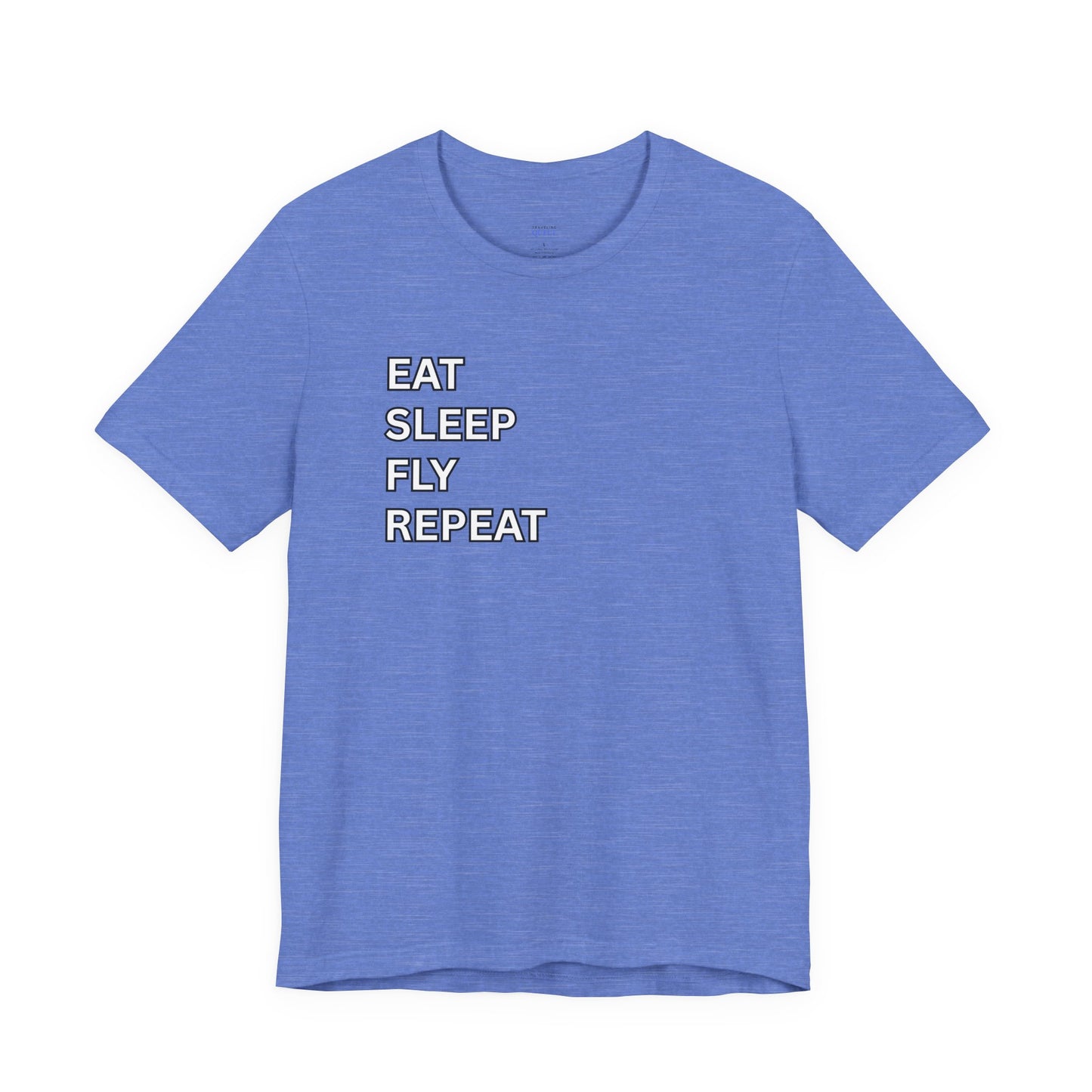 EAT SLEEP FLY REPEAT T-Shirt