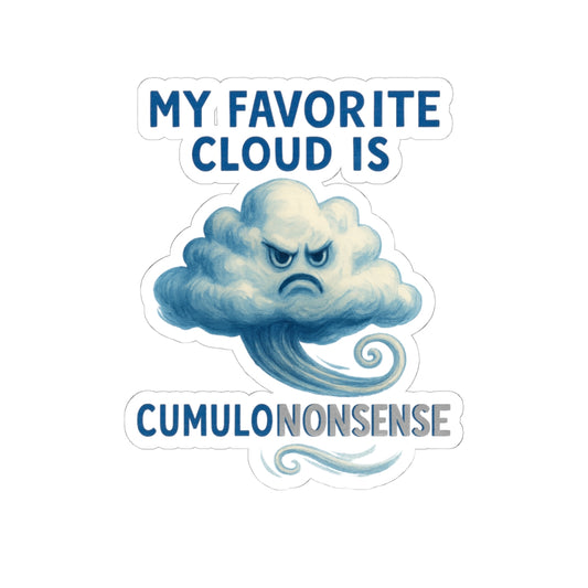 My Favorite Cloud is Cumulononsense Sticker
