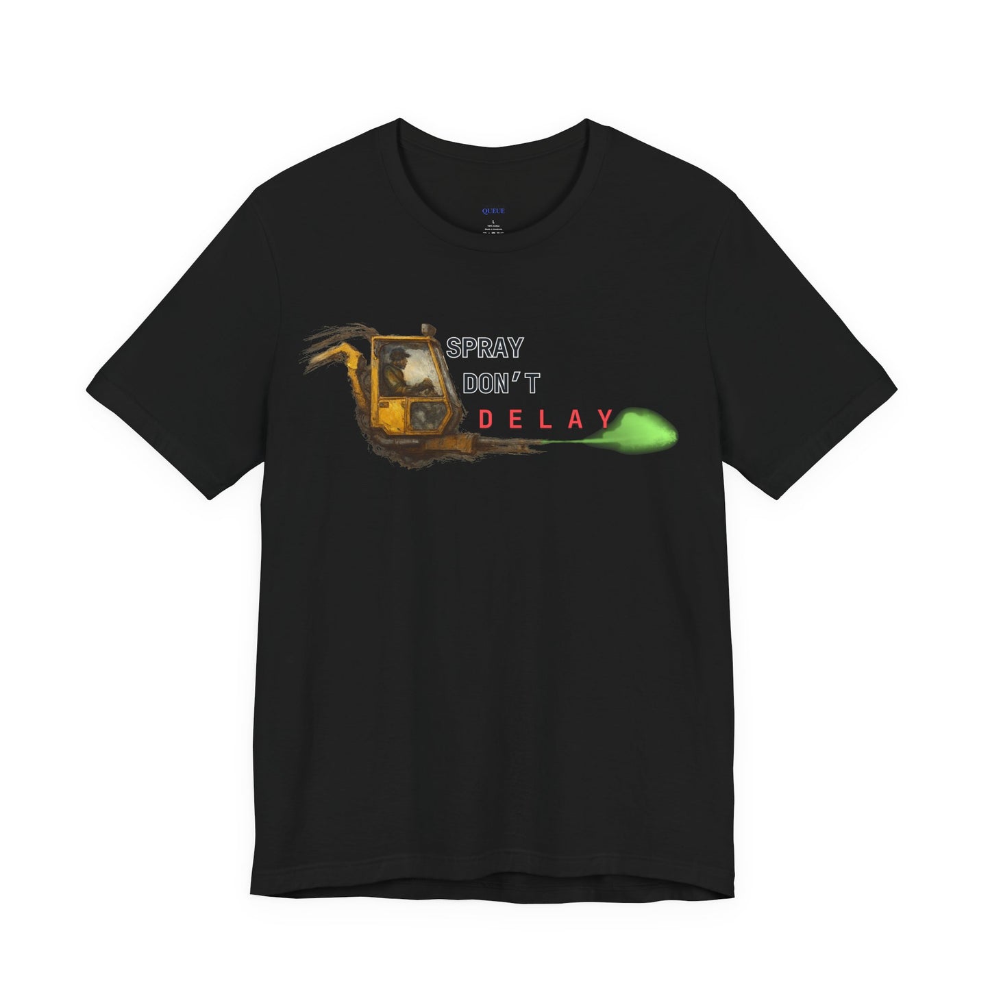 SPRAY DON'T DELAY T-Shirt