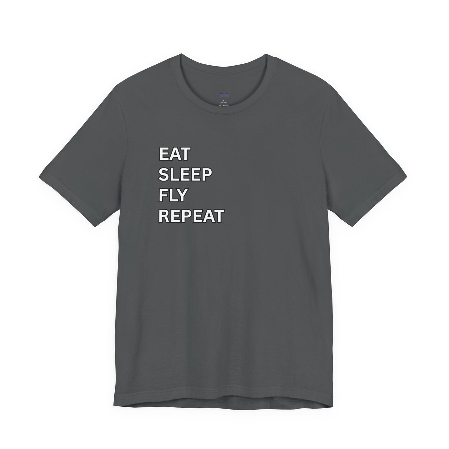 EAT SLEEP FLY REPEAT T-Shirt