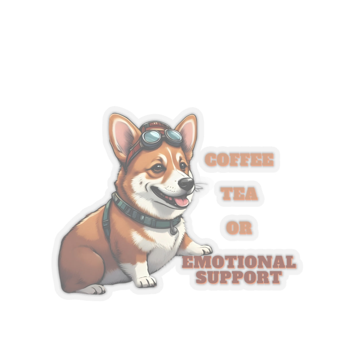 Coffee Tea or Emotional Support Sticker